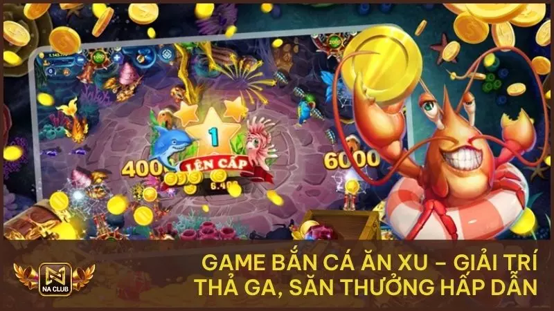 Game Bắn Cá Ăn Xu – Giải Trí Thả Ga, Săn Thưởng Hấp Dẫn