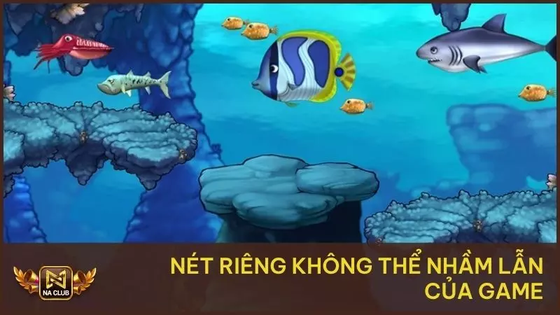 Nét riêng không thể nhầm lẫn của game