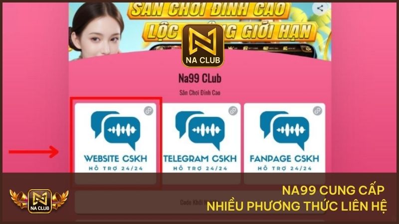 Na99 hỗ trợ nhiều phương thức liên hệ cho người chơi lựa chọn