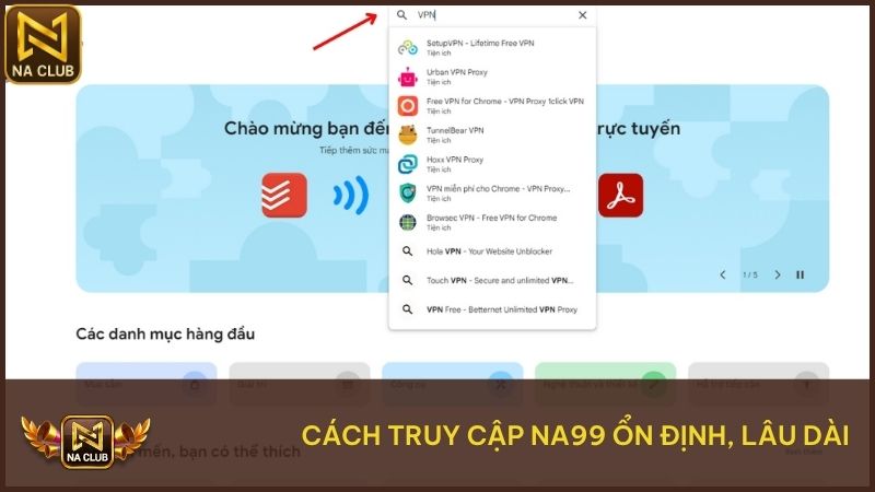Hướng Dẫn Truy Cập Na99 Khi Bị Chặn Nhanh Và An Toàn Nhất 3 Một số mẹo hay giúp truy cập NA88 ổn định, lâu dài